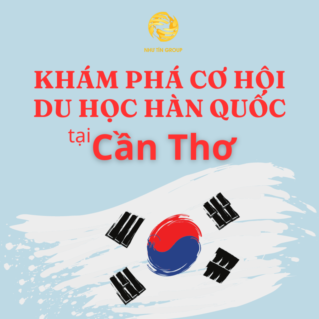 Khám phá cơ hội du học Hàn Quốc tại Cần Thơ